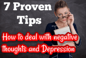 How to deal with Negative thoughts and Depression