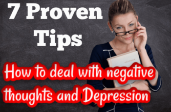 Positive Thinking – How to deal with Negative thoughts and Depression