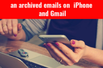 How to access archived emails iPhone and Gmail