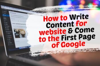 How to write content for the website – COME TO THE FIRST PAGE OF GOOGLE