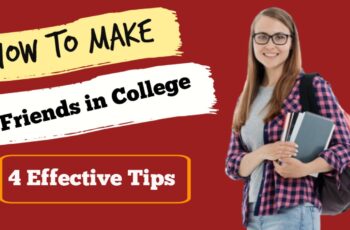 How to make friends in college, Read 4 Effective tips 2020