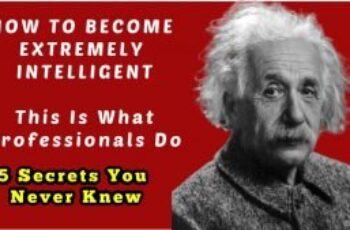 How to be Intelligent: How to Become Extremely Intelligent Check to see if you have developed them too