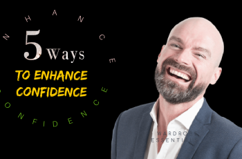 Self Confidence – How to be More Confident – 5 Ways to enhance Your Confidence