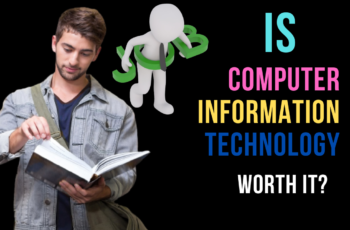 Computers and information technology: Is an Information Technology Degree Worth It?