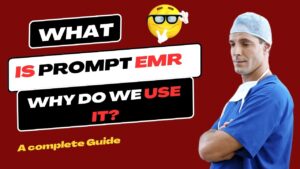 What is Prompt EMR and Why do we use prompt emr? Complete Guide