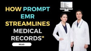 Prompt EMR Revolution: Transforming Healthcare with Digital Records