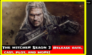The Witcher season 3: Release date, cast, plot, and All the latest news and updates