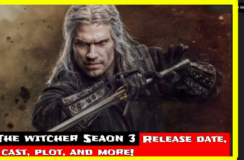 The Witcher season 3: Release date, cast, plot, and All the latest news and updates