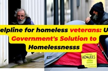 Helpline for homeless veterans: UK Government’s Solution to Homelessnesss