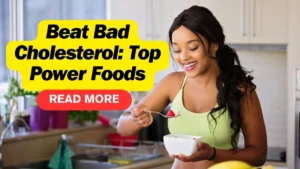 Supercharge Your Heart: Foods For Cholesterol That Actually Help 